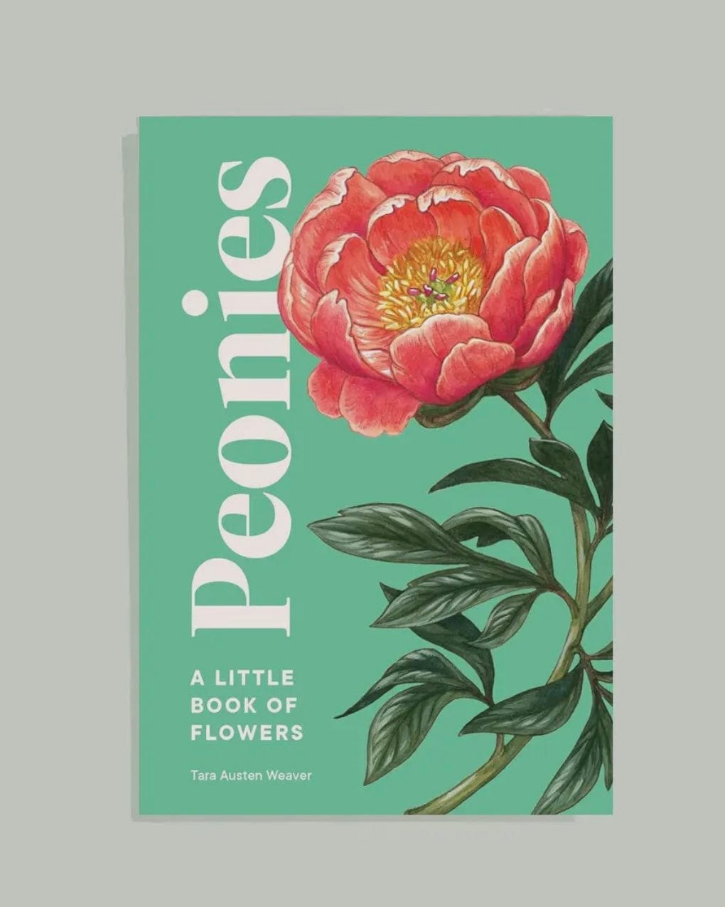 East End Flower Market A Little Book of Flowers: Peonies